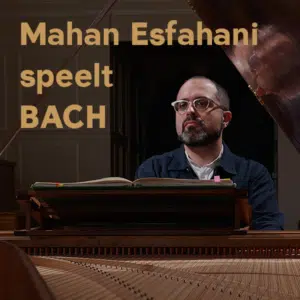 Mahan Esfahani speelt Bach